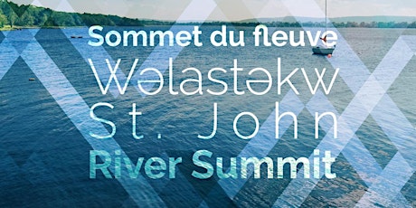 Sommet du fleuve Wəlastəkw/St. John River Summit 2019