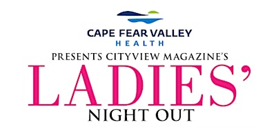 Hauptbild für Cape Fear Valley Health Presents CityView's Ladies' Night Out 2024