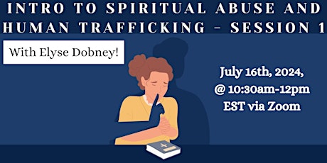 Intro to Spiritual Abuse and Human Trafficking - Session 1