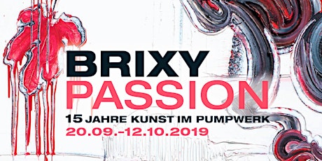 Hauptbild für BRIXY PASSION - 15 Jahre Kunst im Pumpwerk