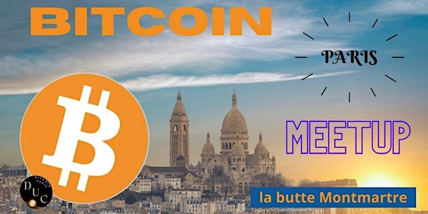 Bitcoin "DUC" PARIS Montmartre