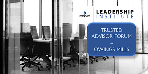 Trusted Advisor Forum - Owings Mills, MD