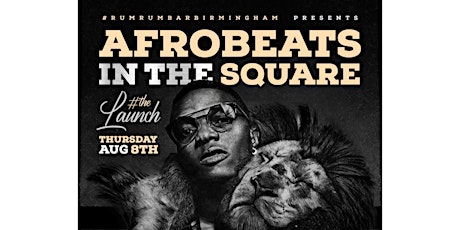AFROBEATS IN THE SQUARE THURS 8TH AUG #RUMRUMBAR #ARCADIA primary image