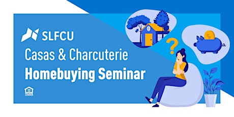 SLFCU Casas & Charcuterie Homebuying Seminar