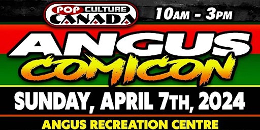 Image principale de Angus ComiCon : April 7th 2024  :  Comic Con