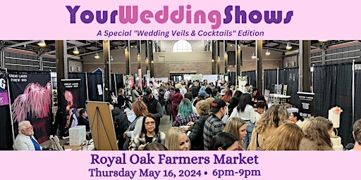 Imagem principal do evento Your Wedding Show at Royal Oak Farmers Market