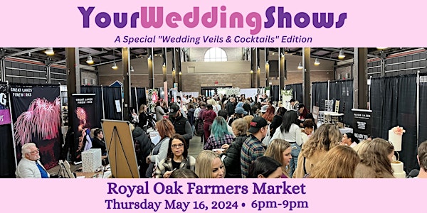 Your Wedding Show at Royal Oak Farmers Market