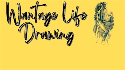 Wantage Life Drawing  March "Drink & Draw"