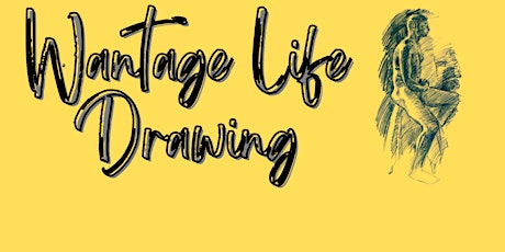 Wantage Life Drawing  April "Drink & Draw"