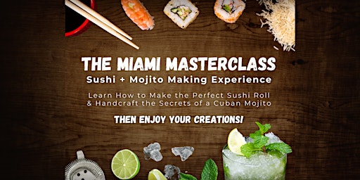 Primaire afbeelding van The Miami Masterclass by Tokyo Club | Sushi Making Class + Mojito Class