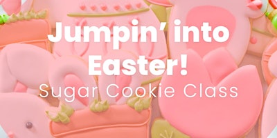Imagem principal de 3 PM - Jumpin' Into Easter  Sugar Cookie Decorating Class (Liberty)
