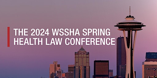 2024 WSSHA Spring Health Law Conference  primärbild