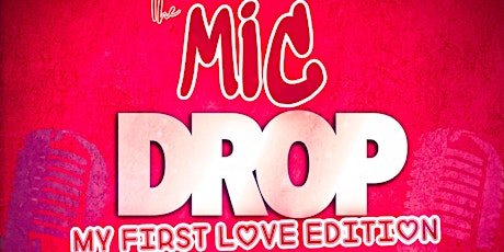 The Mic Drop: My First Love Edition primary image