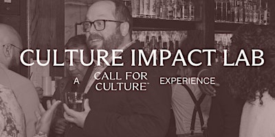 Primaire afbeelding van Culture Impact Lab — A Call for Culture Experience