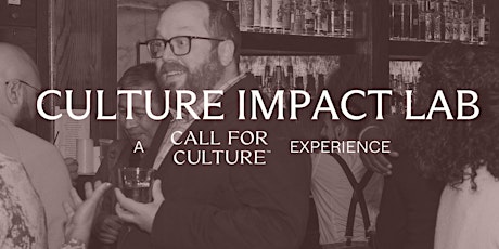 Culture Impact Lab — A Call for Culture Experience
