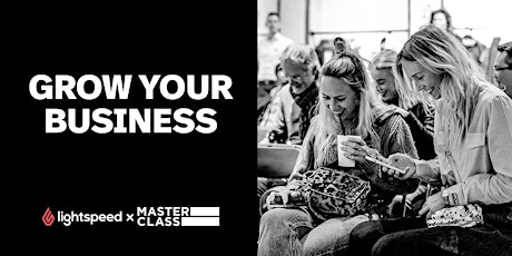 Masterclass: Grow your business