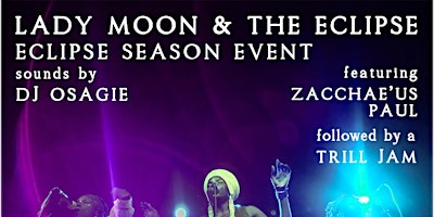 Imagem principal do evento Make Jazz Trill Again Presents: Lady Moon & The Eclipse