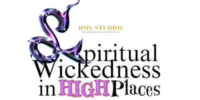 Immagine principale di Spiritual Wickedness in High Places: An original stage play by Daevion Markell Smith 