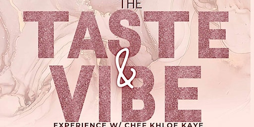 Taste&Vibe Experience W/Chef Khloe Kaye  primärbild