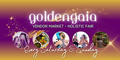 Primaire afbeelding van GoldenGaia Vendor Market + Holistic Fair