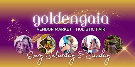 GoldenGaia Vendor Market + Holistic Fair