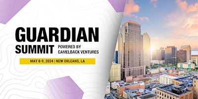 Hauptbild für Guardian Summit 2024 | New Orleans