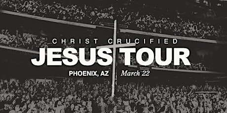 Jesus Tour- Phoenix primary image