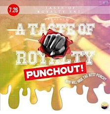 Taste Of Royalty Entertainment Presents: A Taste of Royalty Punchout! primary image