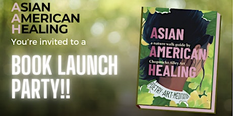 Primaire afbeelding van Asian American Healing - A Nature Walk Guide Book Launch Party
