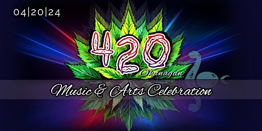 CANCELLED 420 Okanagan Music & Arts Celebration 2024 primary image