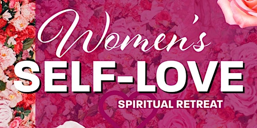 BEAUTIFUL PEACE 2ND ANNUAL WOMEN'S SELF LOVE SPIRITUAL RETREAT primary image