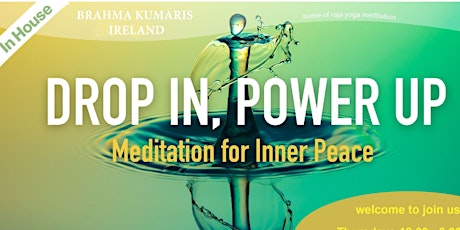 Drop IN, Power Up - to Relax, Meditate and Reflect