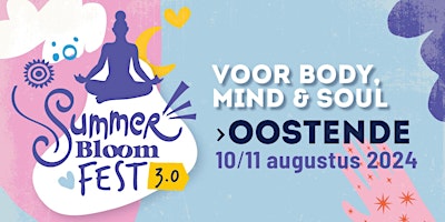 Image principale de Summer Bloom Fest 3.0 • 10 & 11 augustus 2024 • Oostende