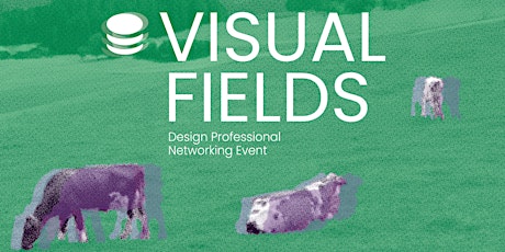 Hauptbild für Visual Fields · Design Professional Networking Event · 14. March