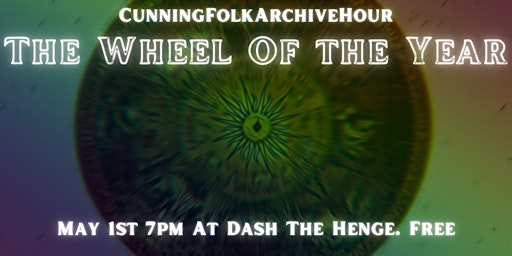 Cunning Folk Archive Hour: The Wheel Of The Year primary image