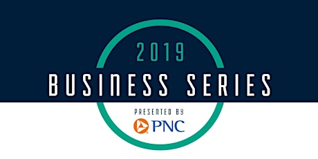 2019 Business Series Presented by PNC: Identifying and Reaching Your Target Audiences  primary image