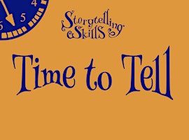 Storytelling Skills  ~ Time to Tell