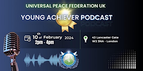Image principale de Universal Peace Federation UK - Young Achiever Podcast