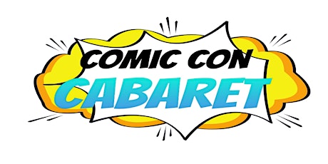 Comic Con Cabaret primary image