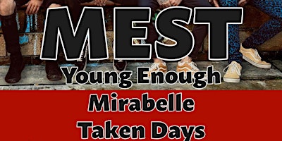 Imagem principal do evento Mest + Young Enough + Mirabelle + Taken Days