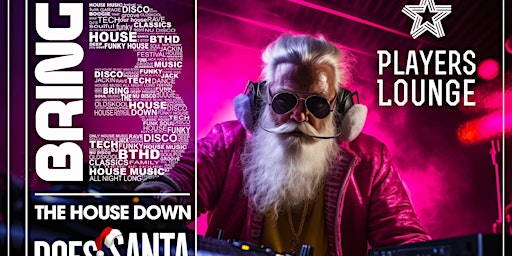 Hauptbild für Bring the House Down does 'Santa'@Players Lounge