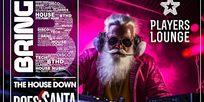 Hauptbild für Bring the House Down does 'Santa'@Players Lounge