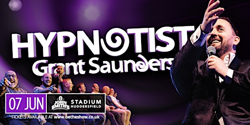 Primaire afbeelding van Comedy Hypnotist Grant Saunders Live at John Smiths Stadium