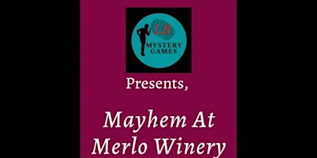 Mayham at Merlo Winery Murder Mystery Game Night primary image