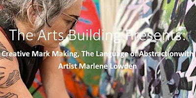 Immagine principale di Creative Mark Making,The Language of Abstraction with Artist Marlene Lowden 