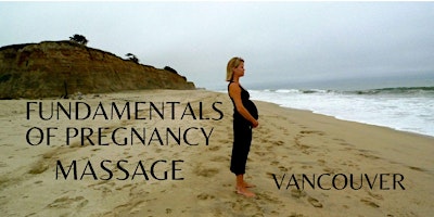 Hauptbild für Fundamentals of Pregnancy Massage in Vancouver