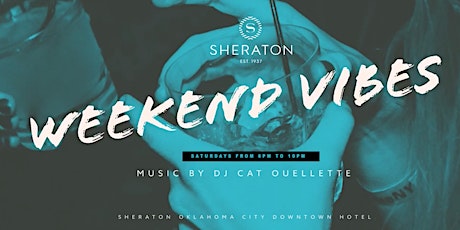 Weekend Vibes Saturdays on The Patio at The Sheraton OKC Downtown Hotel  primary image
