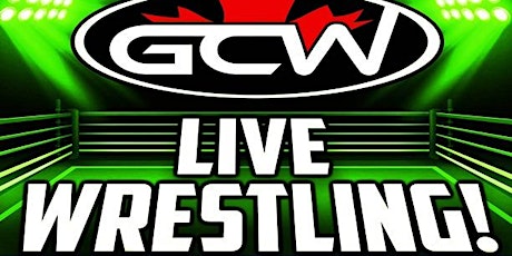 GCW : KINGSTON APRIL 13th  : LIVE WRESTLING