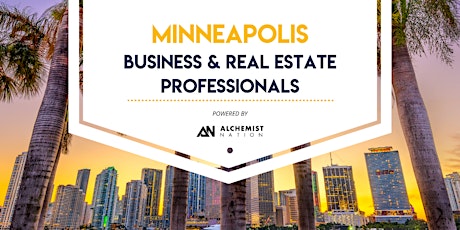 Minneapolis Business and Real Estate Professionals Networking!