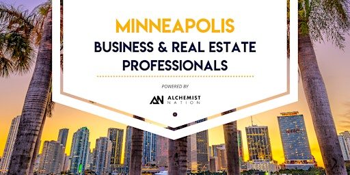 Primaire afbeelding van Minneapolis Business and Real Estate Professionals Networking!